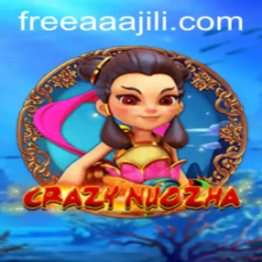Exploring the Exciting World of CrazyNuoZha and the Influence of AAAJILI
